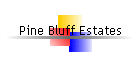 Pine Bluff Estates